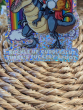 Load image into Gallery viewer, Buckle Up Cuddlesl*t Sticker
